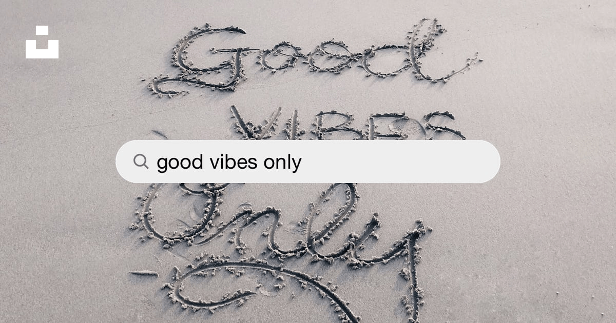 500+ Good Vibes Only Pictures [HD]