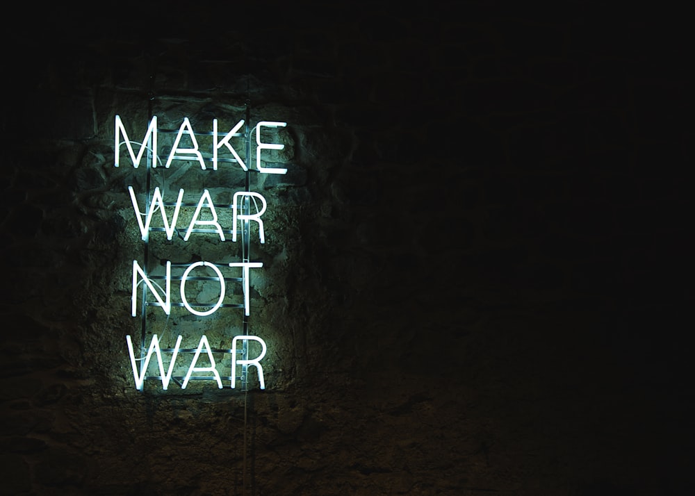 green make war not war LED signage