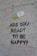 A large painted capsule labeled 'PROZAC 20 mg' is depicted on a textured wall. Below the capsule, the text 'ARE YOU READY TO BE HAPPY?' is spray-painted in black. Beneath this question, the word 'NO!' is also written in black.