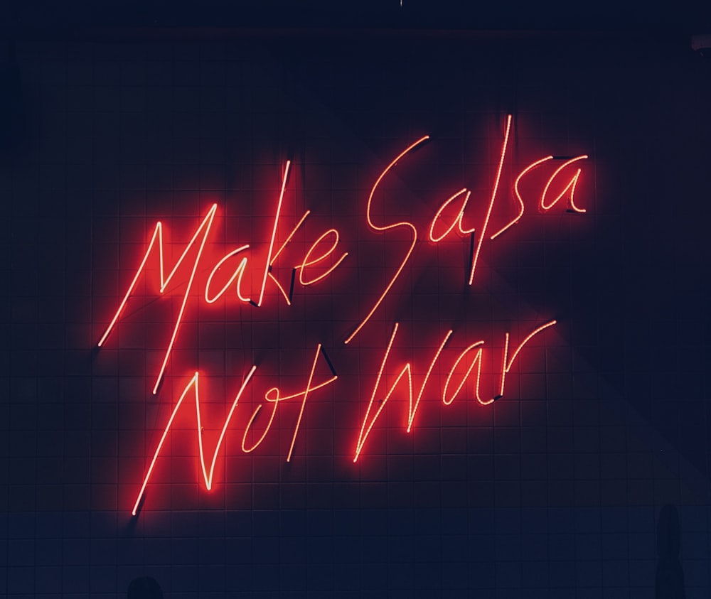 make salsa not war neon signage