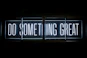 Do Something Great neon sign