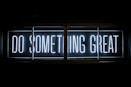 Do Something Great neon sign