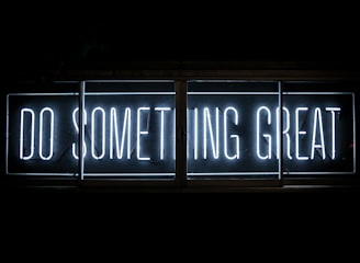 Do Something Great neon sign