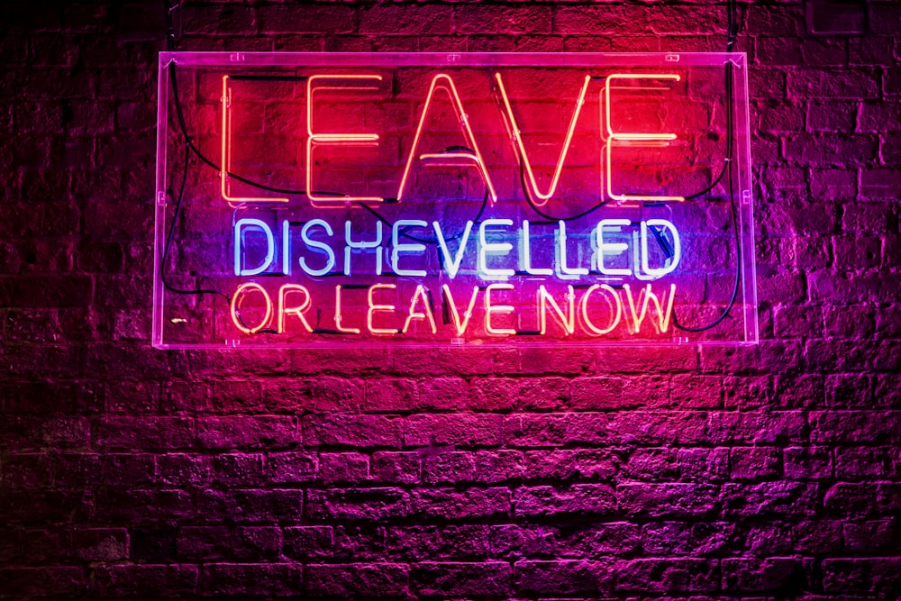 Leave Dishevelled neon signage