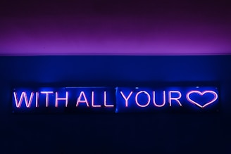With All Your heart neon signage