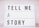 A lightbox with bold black letters spelling out the phrase 'TELL ME A STORY' in an orderly manner with each word on a separate line.