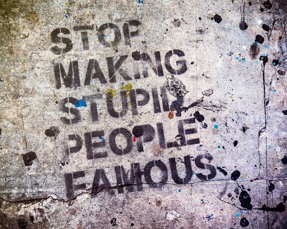 stop making stupid people famous text