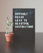 difficult roads lead to beautiful destinations desk decor