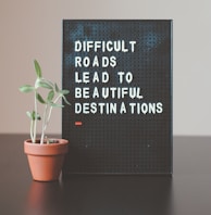 difficult roads lead to beautiful destinations desk decor