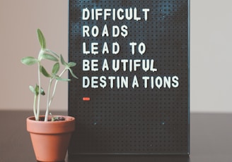 difficult roads lead to beautiful destinations desk decor