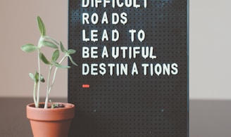 difficult roads lead to beautiful destinations desk decor