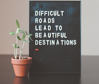 difficult roads lead to beautiful destinations desk decor