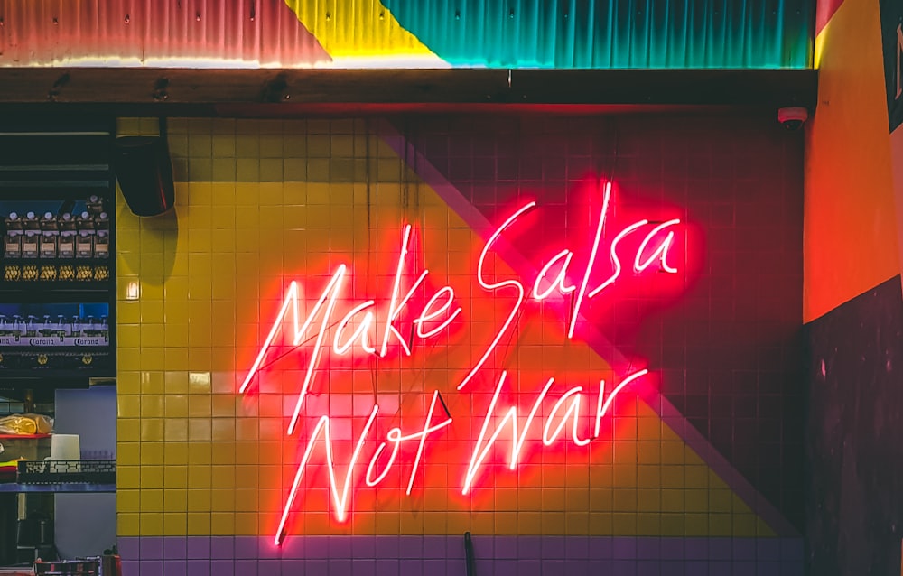 make salsa not war LED signage turned-on
