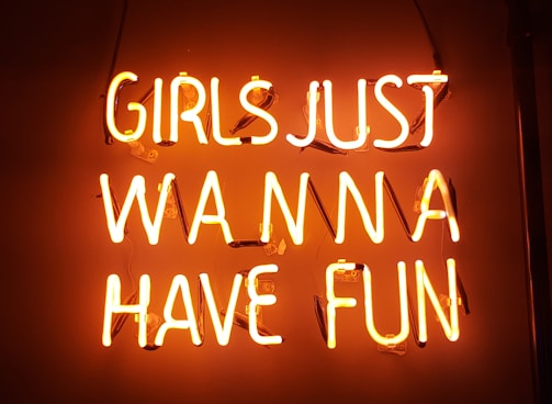 turned-on girls just wanna have fun neon signage