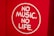 A red background features a white circle with the phrase 'NO MUSIC, NO LIFE' written in bold, white letters.