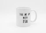 white fill me up with tea-printed mug