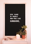 stay close to people who feels like sunshine quote