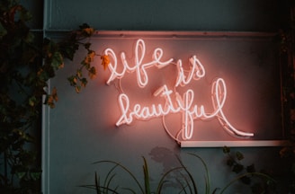 life is beautiful LED signage