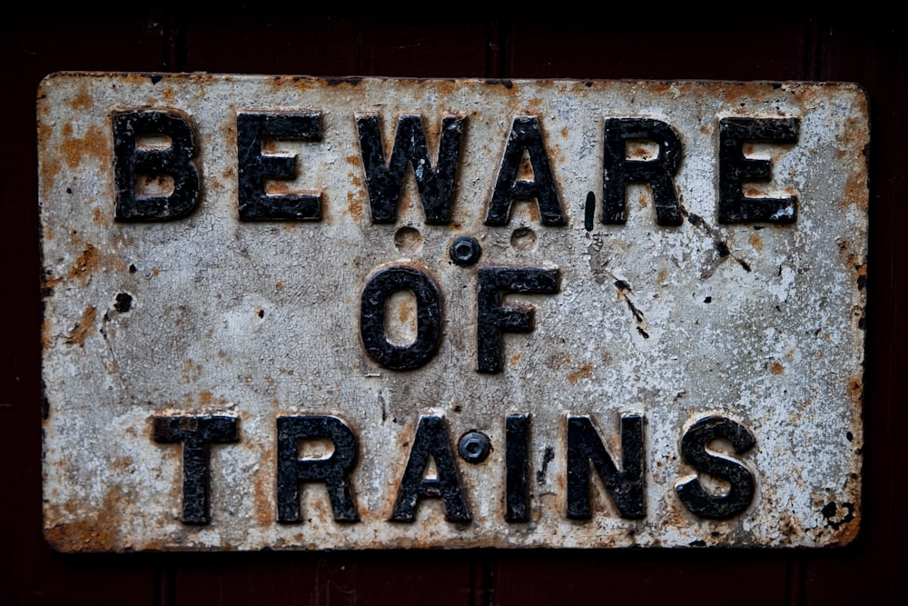 Beware of Trains sign