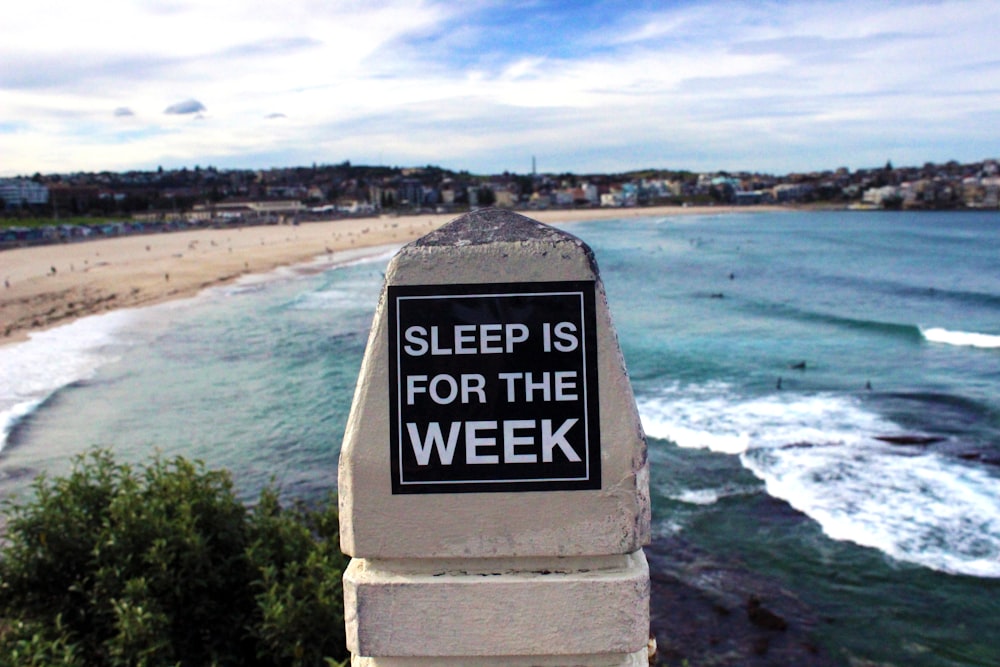 sleep is for the week signage