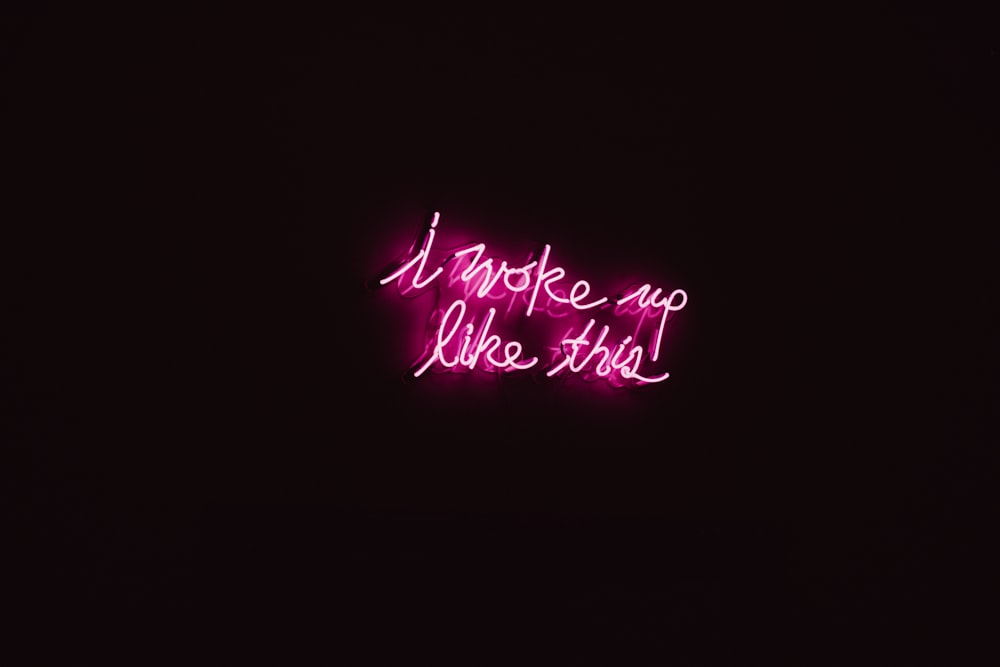 i woke up like this neon sign