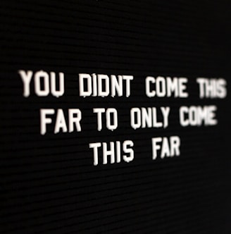 you didnt come this far to only come this far lighted text
