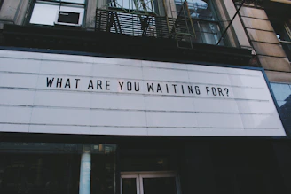 what are you waiting for? sign