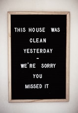 this house was clean yesterday we're sorry you missed it text