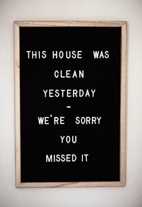this house was clean yesterday we're sorry you missed it text