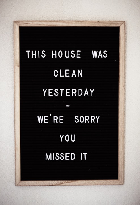 this house was clean yesterday we're sorry you missed it text