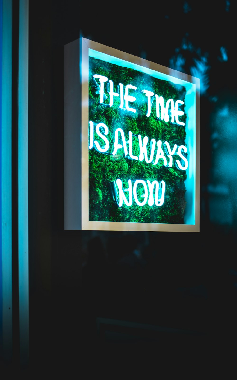 the time is always now neon light signage