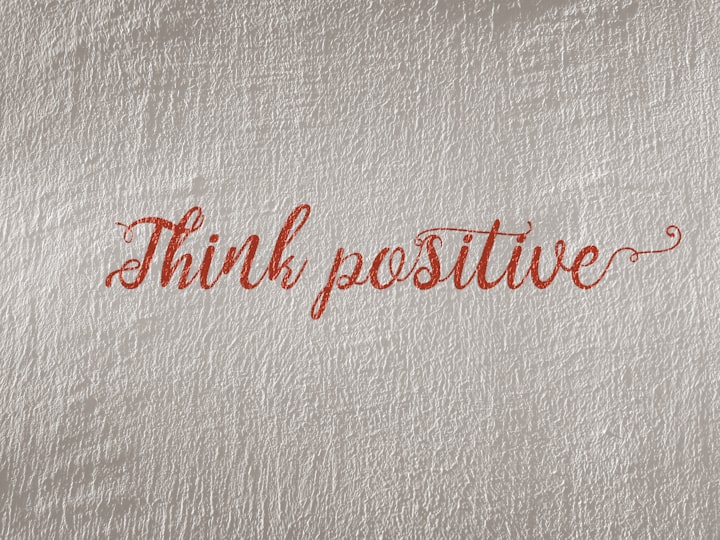 The power of positive thinking and how to develop a positive mindset
