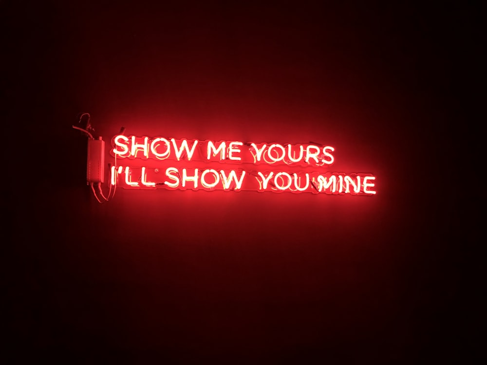 show me yours i'll show you mine neon sign