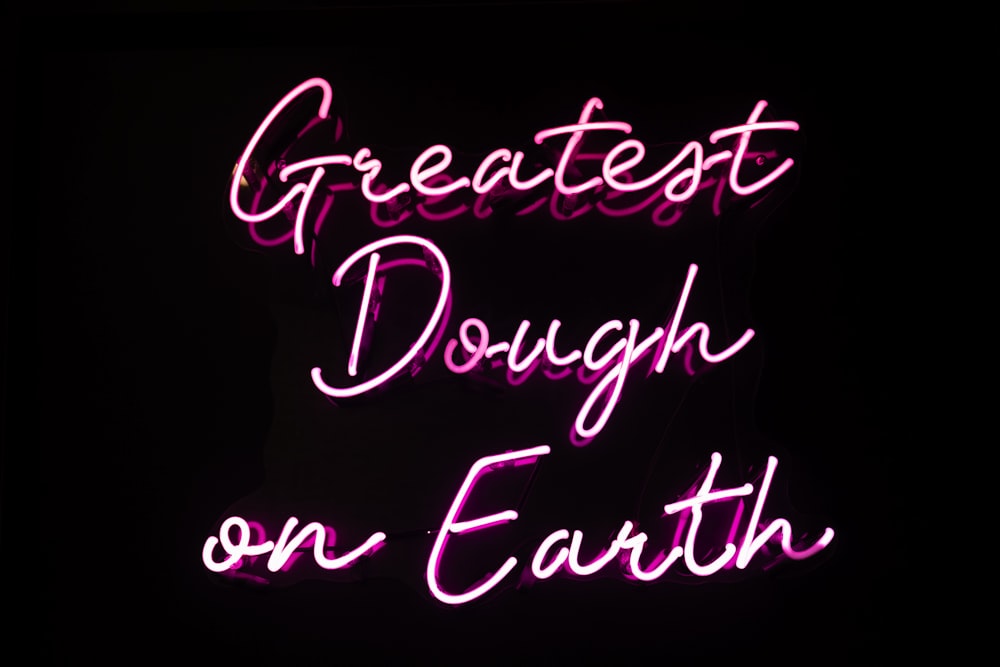 pink Greatest Dough on Earth neon sign