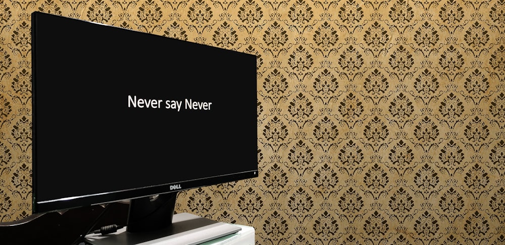 flat screen television displays Never say Never
