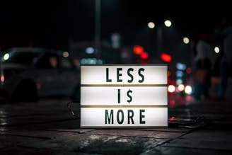less is more signage