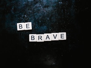 Be Brave