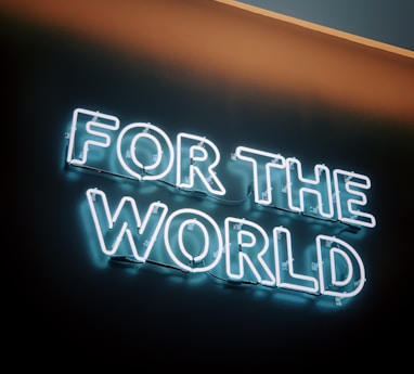 For The World neon signage