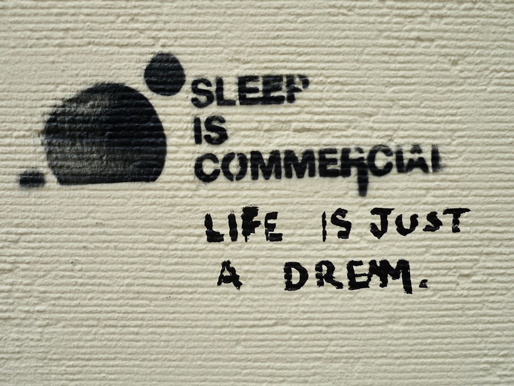sleep is commercial life is just a dream text