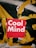 A vibrant red square with the words 'Cool Mind' in bold white lettering is centered on a textured surface. The background is an abstract mix of black, white, and thick yellow brushstrokes. The colors and style create a striking contrast.
