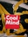 A vibrant red square with the words 'Cool Mind' in bold white lettering is centered on a textured surface. The background is an abstract mix of black, white, and thick yellow brushstrokes. The colors and style create a striking contrast.