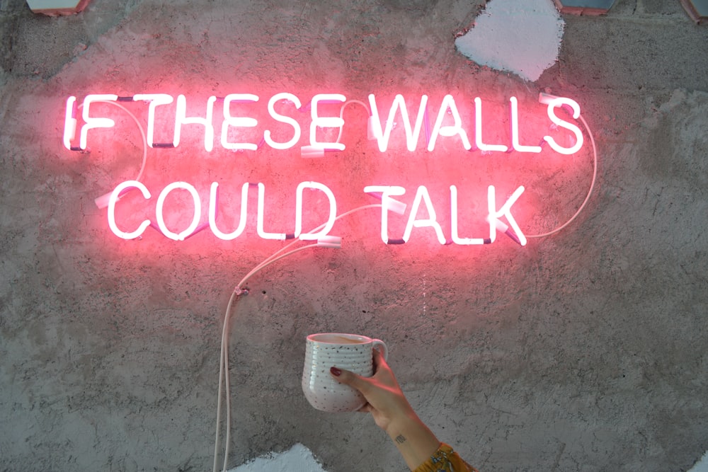if these walls could talk neon signage