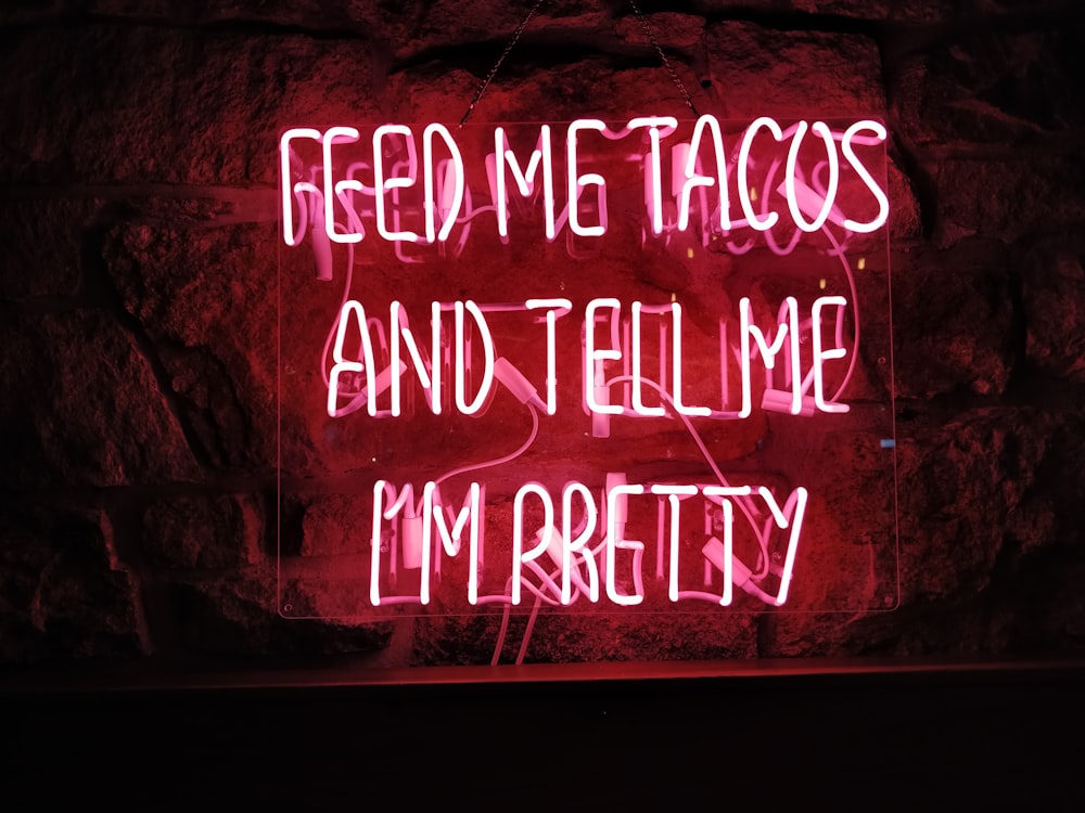 feed me tacos and tell me i'm pretty signage