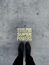 stand here to activate your super pwerssign