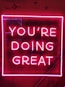 red you'red doing great neon sign