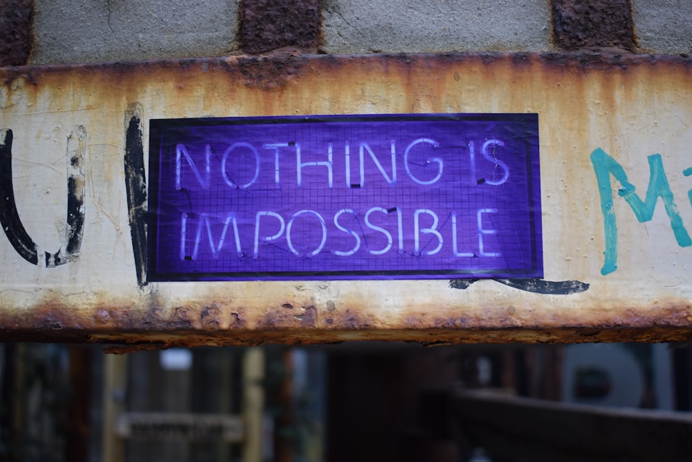 Nothing is impossible sign