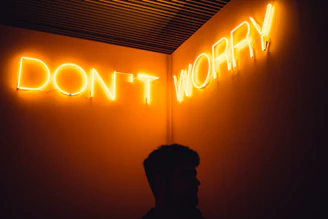 Don't Worry LED signage