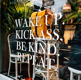 wake up kick ass. be kind. repeat printed glass wall