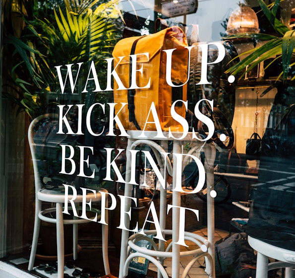 wake up kick ass. be kind. repeat printed glass wall