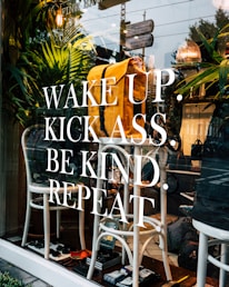 wake up kick ass. be kind. repeat printed glass wall
